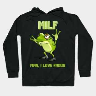 Man, I love frogs. Hoodie